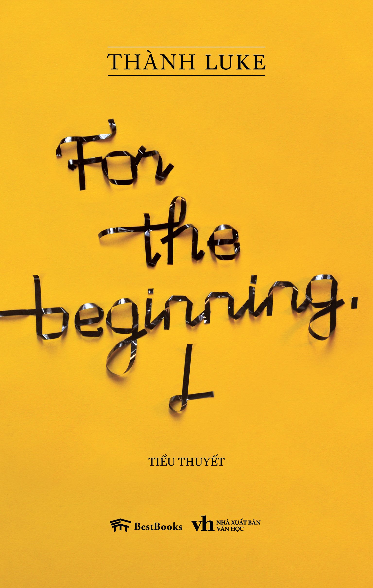 For The Beginning. L (Tiểu thuyết) - Thành Luke (Cựu thành viên ban nhạc Cá Hồi Hoang)