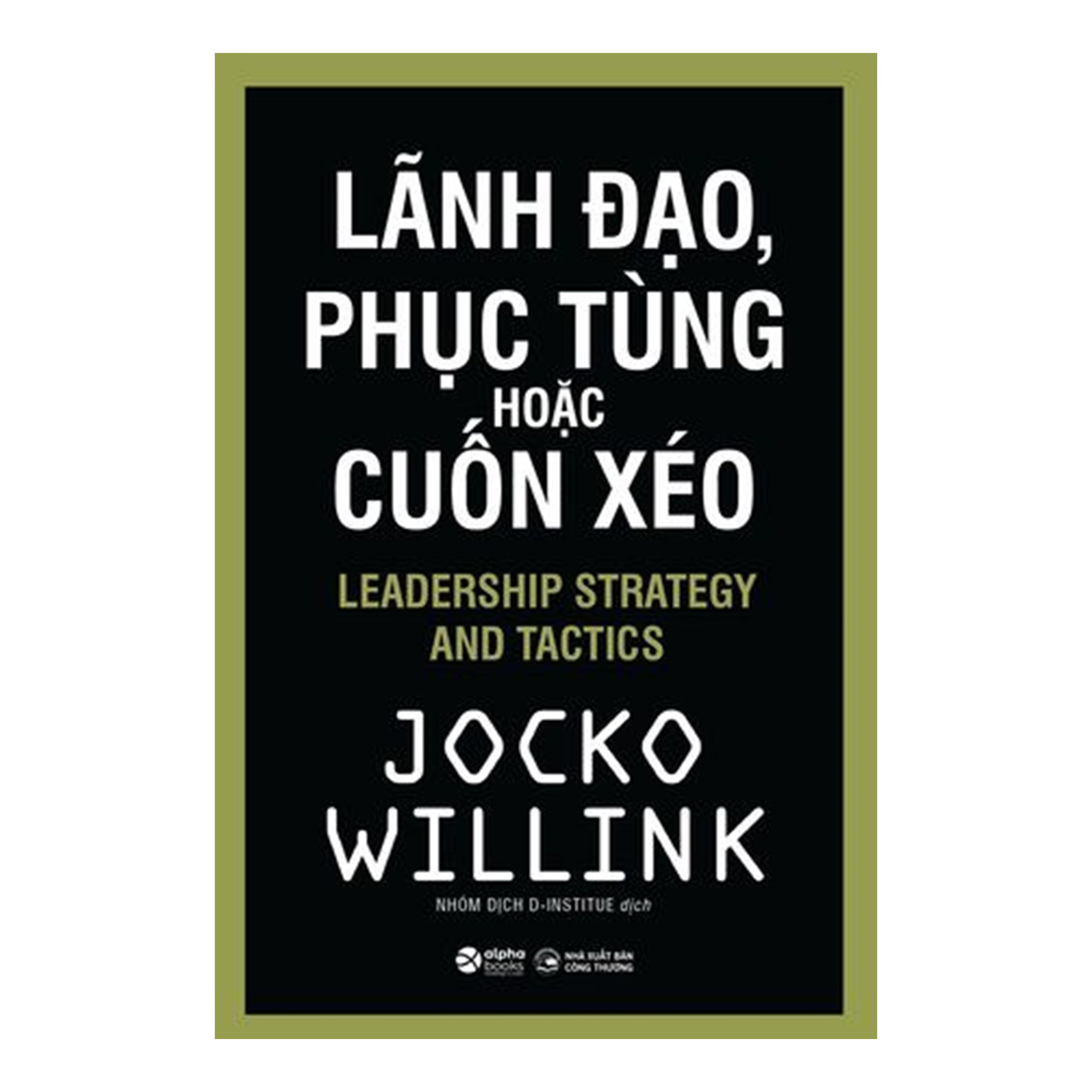 Combo Lãnh Đạo, Phục Tùng Hoặc Cuốn Xéo + Tôi Muốn Trở Thành Nhà Lãnh Đạo