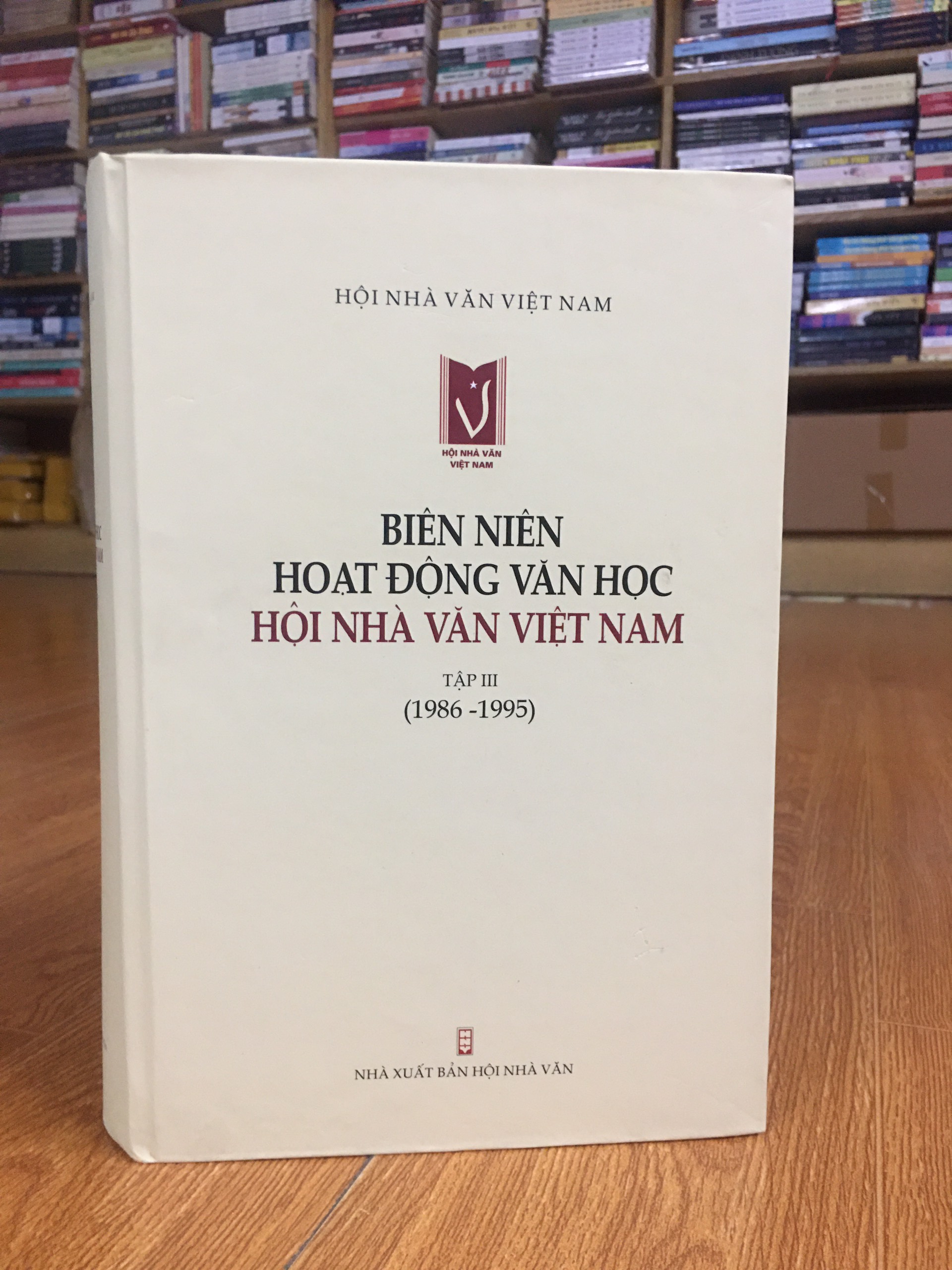 Biên Niên Hoạt Động Văn Học Hội Nhà Văn Việt Nam 1986-1995 (tập 3)
