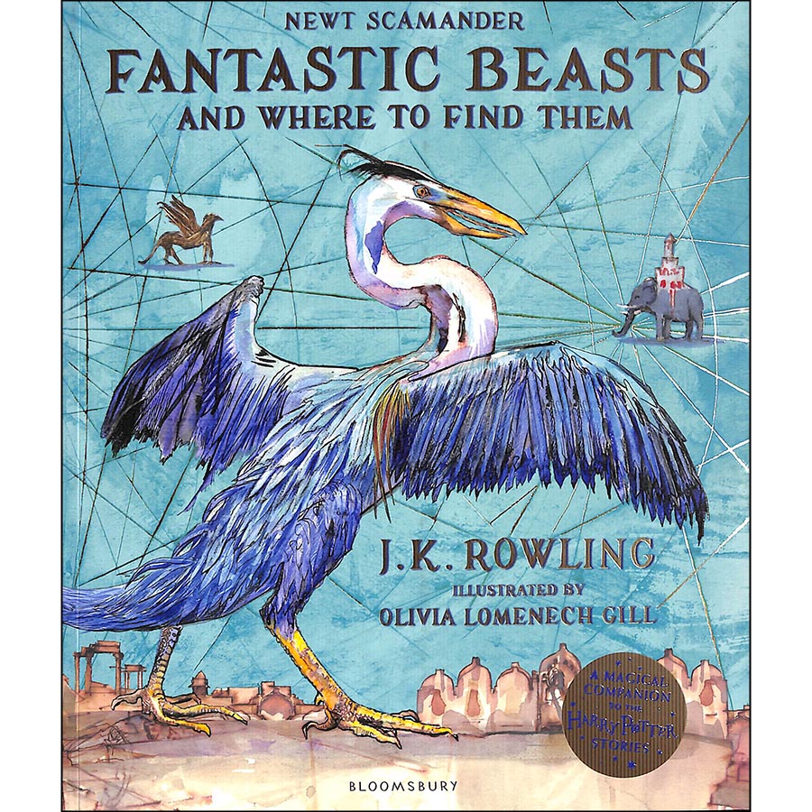 Fantastic Beasts and Where to Find Them : Illustrated Edition