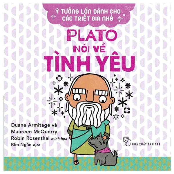 Ý Tưởng Lớn Dành Cho Các Triết Gia Nhỏ - Plato Nói Về Tình Yêu