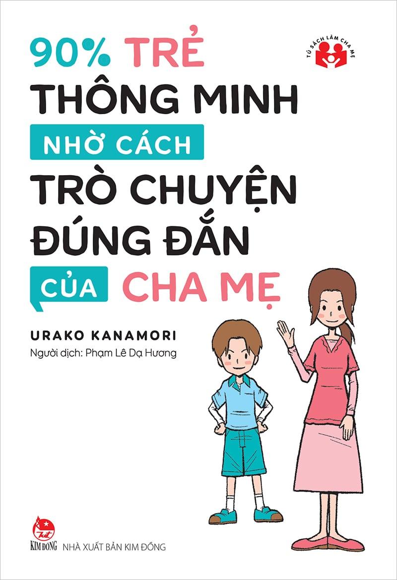Kim Đồng - 90% trẻ thông minh nhờ cách trò chuyện đúng đắn của cha mẹ