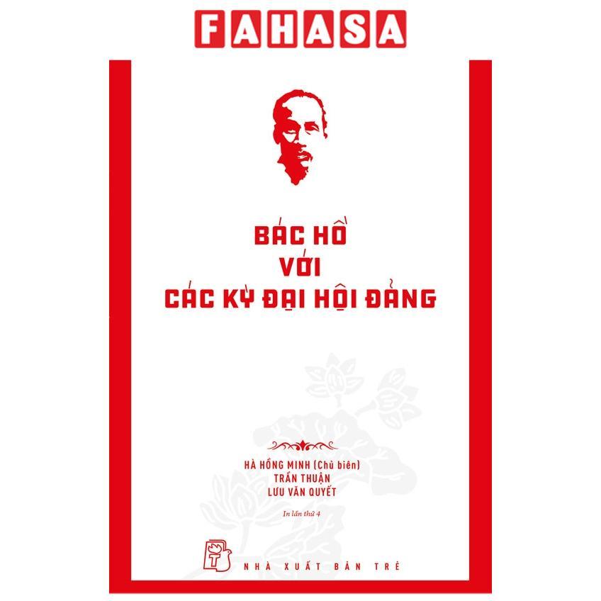 Sách - Di Sản Hồ Chí Minh - Bác Hồ Với Các Kỳ Đại Hội Đảng (Tái Bản 2026)