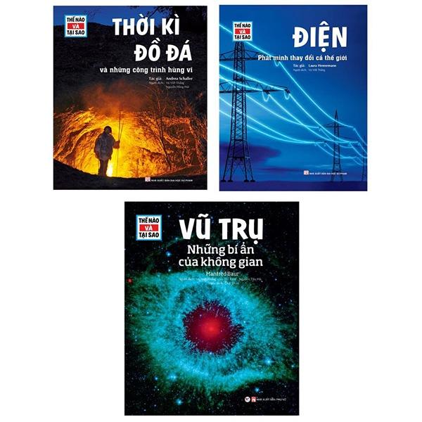 Bộ Sách Thế Nào Và Tại Sao: Điện Phát Minh Thay Đổi Cả Thế Giới + Thời Kỳ Đồ Đá + Vũ Trụ Những Bí Ẩn Không Gian