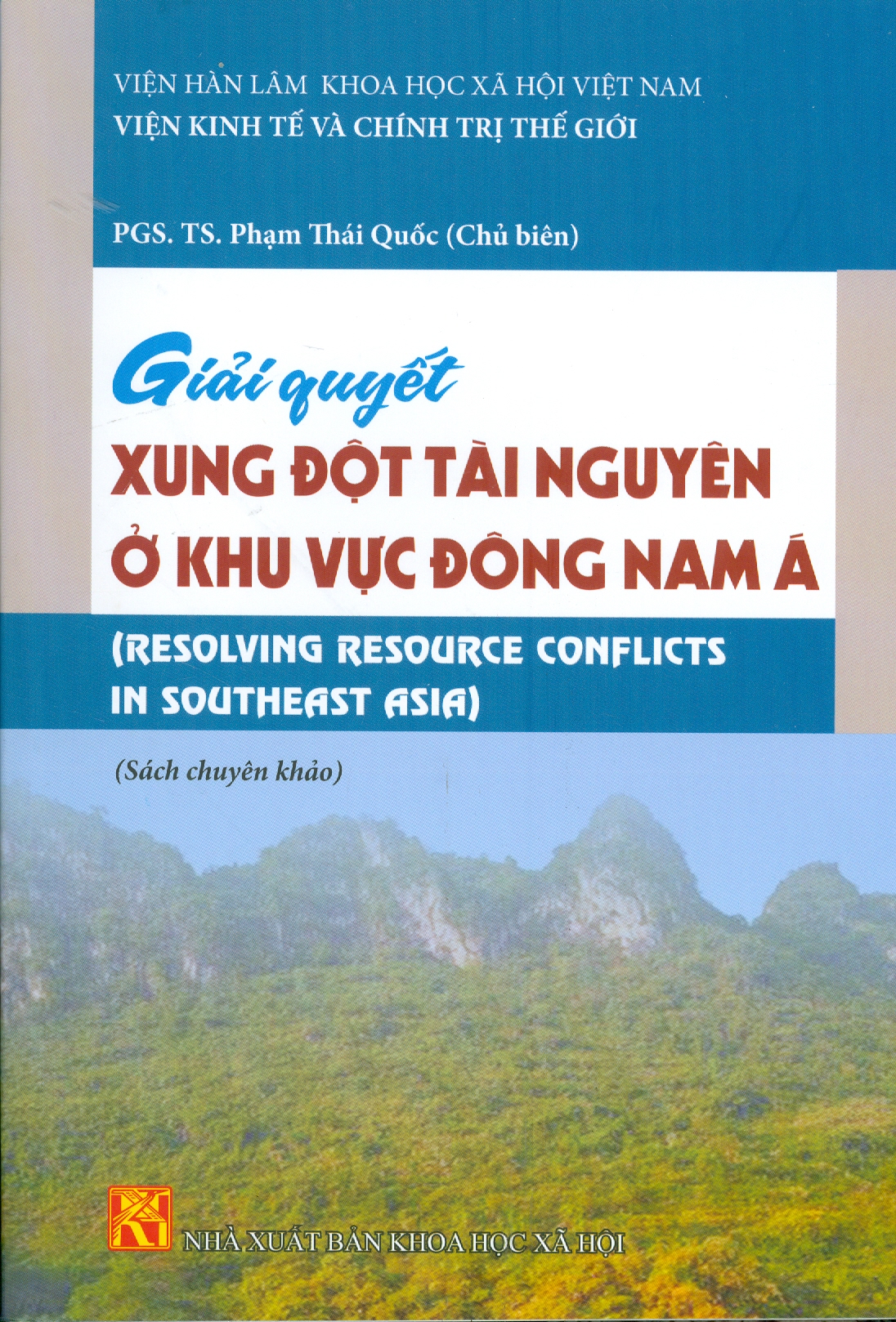 Giải Quyết Xung Đột Tài Nguyên Ở Khu Vực Đông Nam Á (Resolving Resource Conflicts In Southeast Asia) (Sách chuyên khảo)