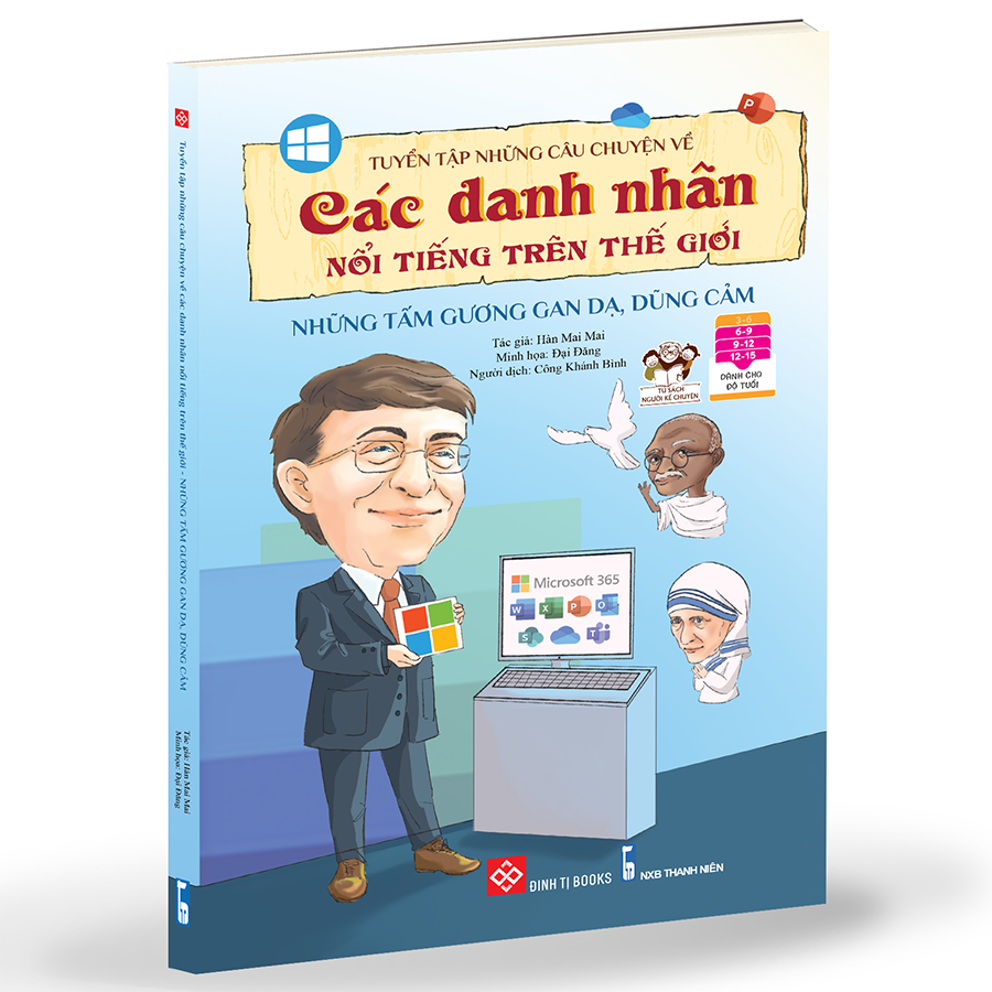 Tuyển Tập Những Câu Chuyện Về Các Danh Nhân Nổi Tiếng Trên Thế Giới - Những Tấm Gương Gan Dạ, Dũng Cảm