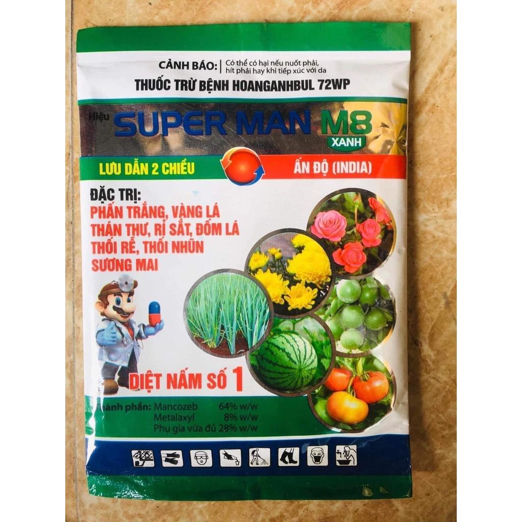 Super Man m8 xanh ấn độ lưu dẫn 2 chiều  Đặc trừ phấn trắng, vàng lá. Thán thư, đốm lá, thối rễ, thối nhũn, sương mai.