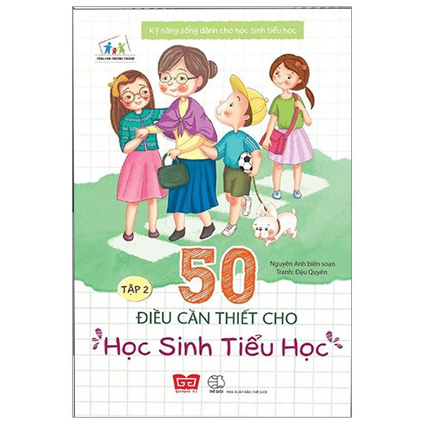 Kỹ năng sống dành cho học sinh tiểu học - 50 điều cần thiết cho học sinh tiểu học Tập 2