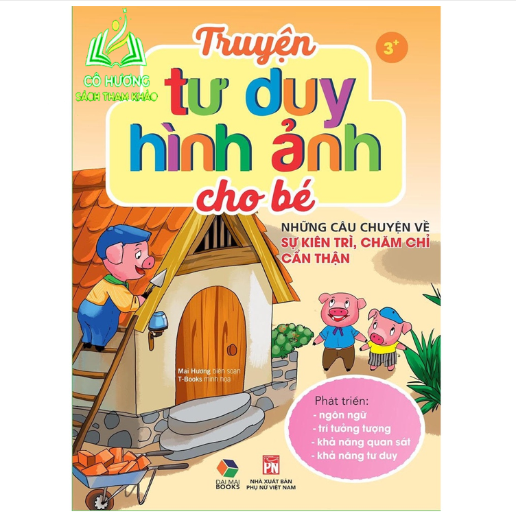Sách - Truyện Tư Duy Hình Ảnh Cho Bé - Những Câu Chuyện Về Sự Kiên Trì, Chăm Chỉ, Cẩn Thận - MC