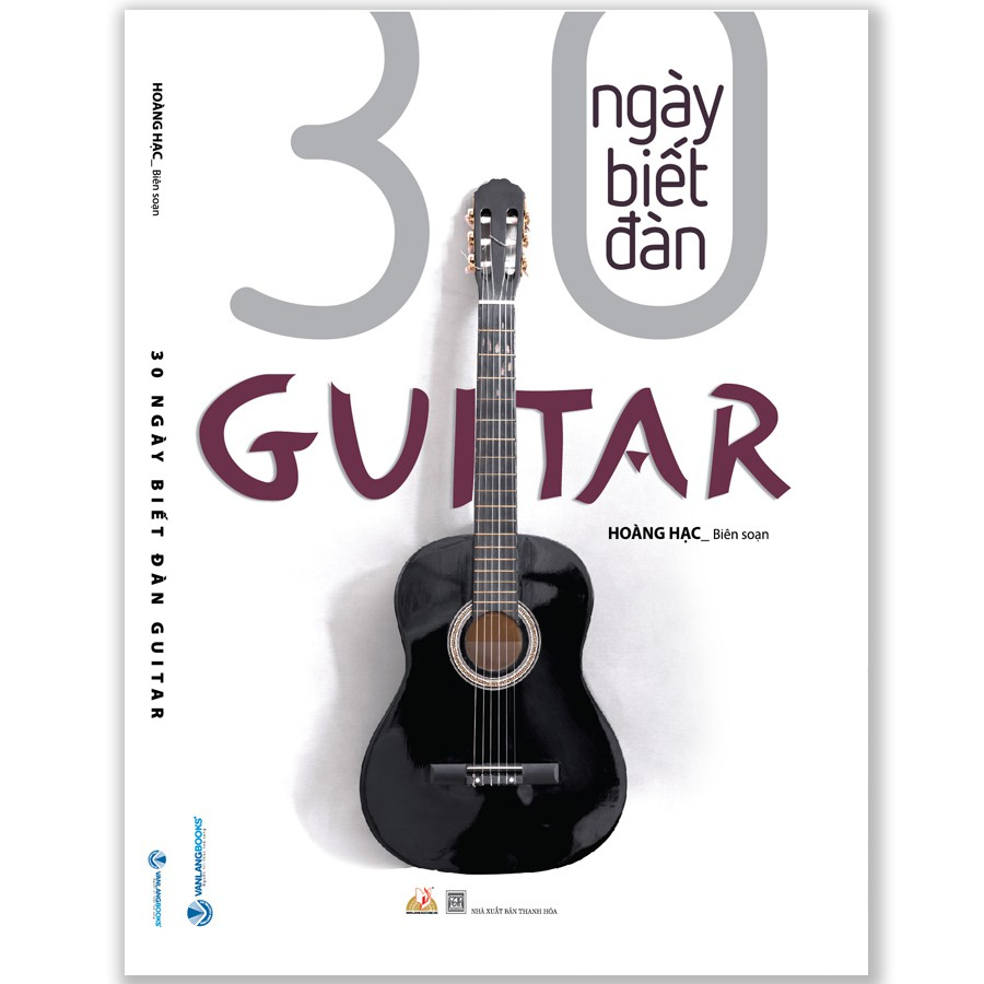30 Ngày Biết Đàn Guitar ( Tái bản 2023)