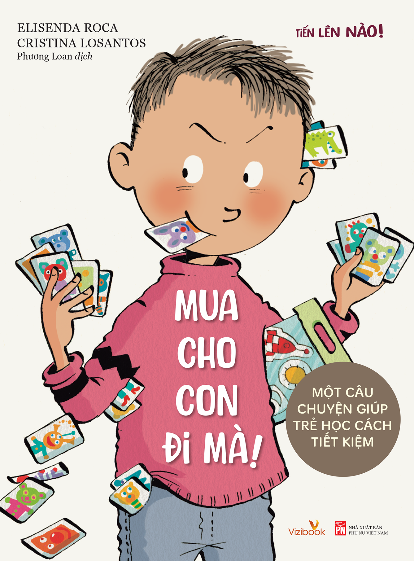 Truyện tranh TIẾN LÊN NÀO! - Mua cho con đi mà! - Một câu chuyện giúp trẻ học cách tiết kiệm
