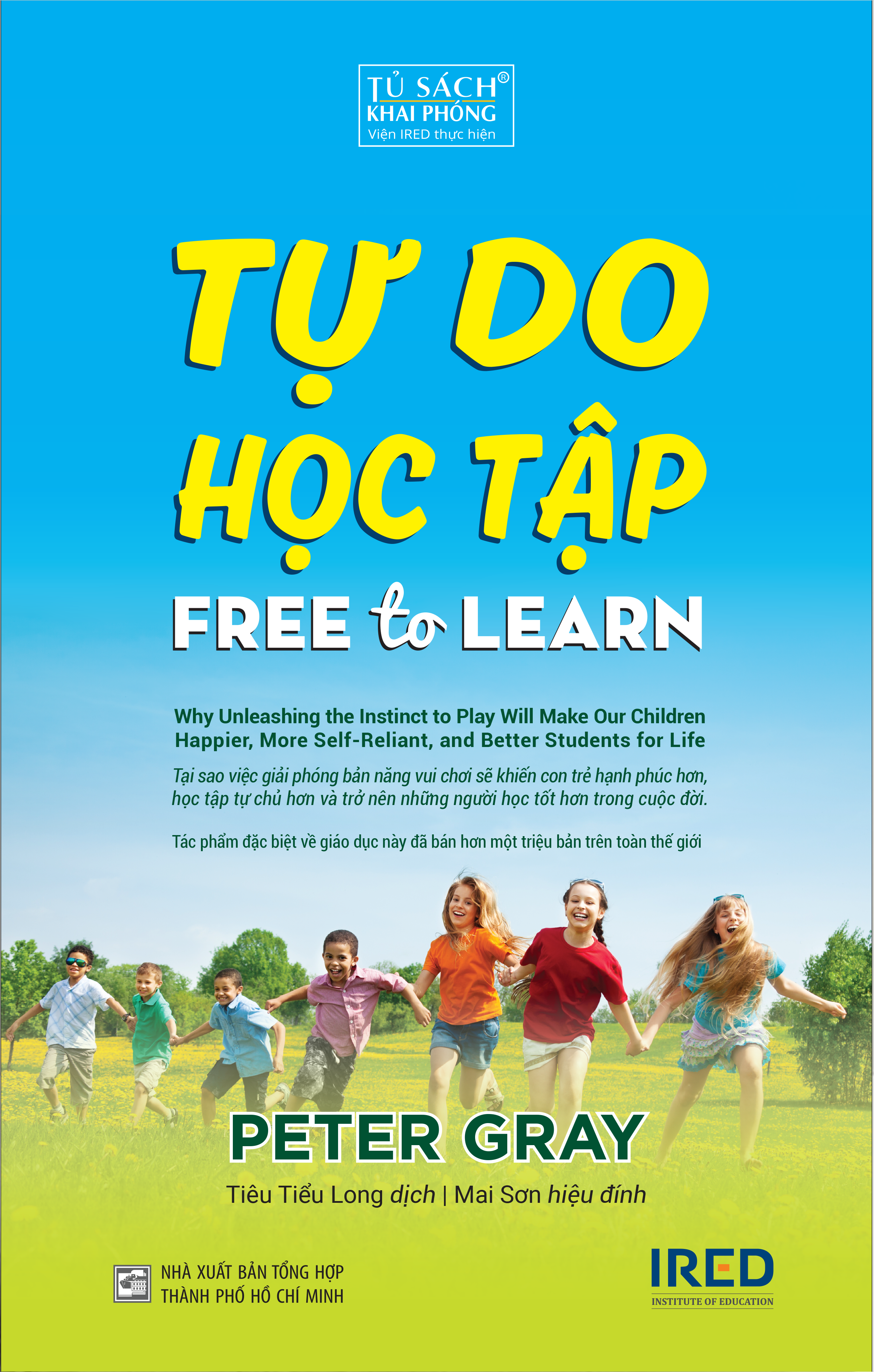 TỰ DO HỌC TẬP (Free to Learn) - Peter Gray - Tiêu Tiểu Long dịch - Mai Sơn hiệu đính - (bìa mềm)