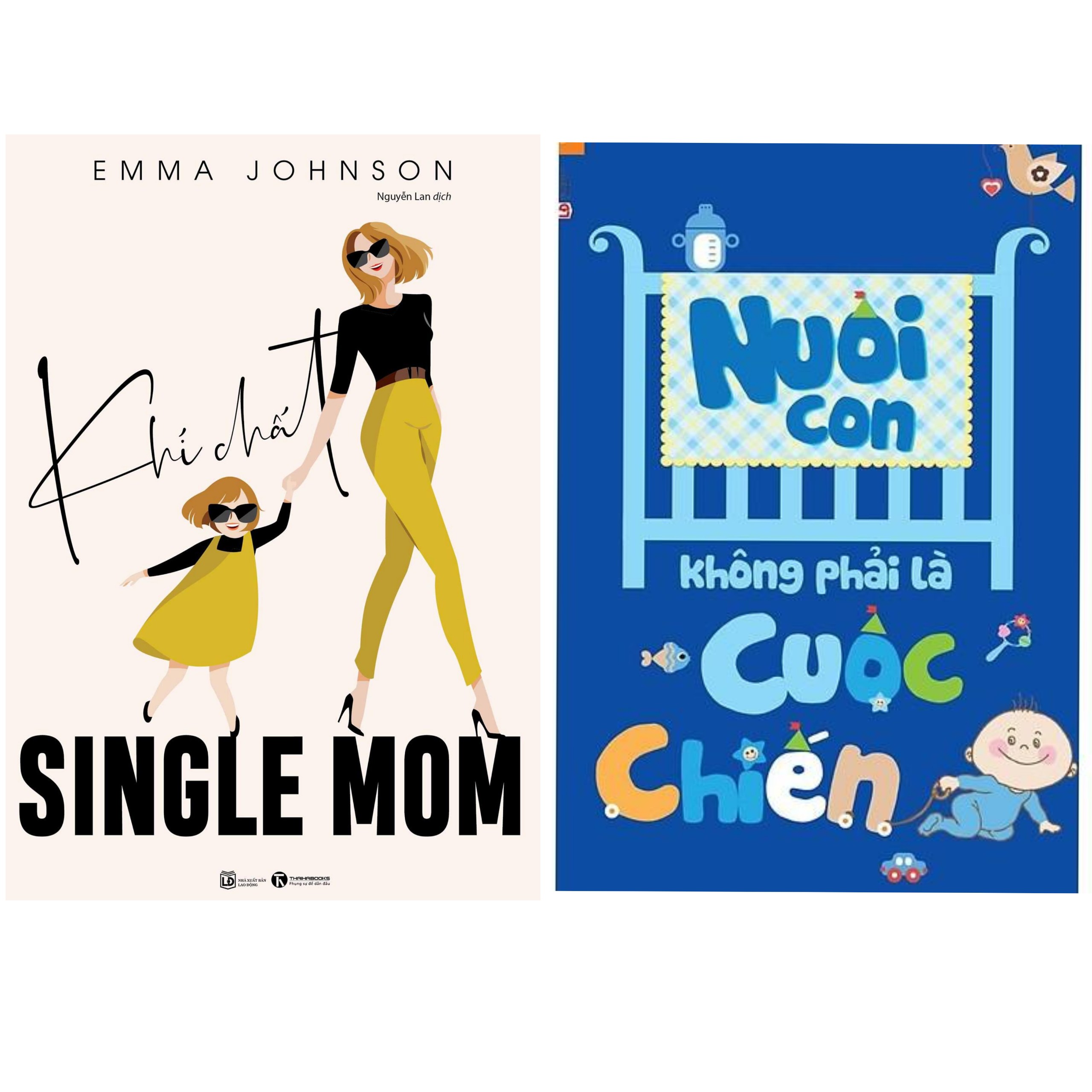 Combo 2 Cuốn Sách Nuôi Dạy Con Tuyệt Vời Nhất Dành Cho Các Bà Mẹ: Khí Chất Single Mom + Nuôi Con Không Phải Là Cuộc Chiến (Tái Bản) / Sách Nuôi Dạy Con Hoàn Hảo (Tặng Kèm Poster An Toàn Cho Con Yêu)