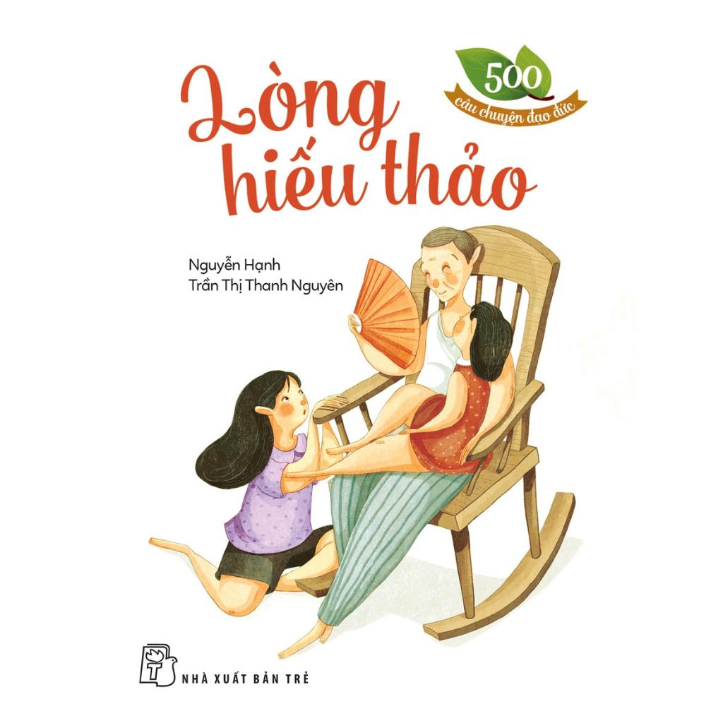 500 Câu Chuyện Đạo Đức - Lòng Hiếu Thảo - Bản Quyền