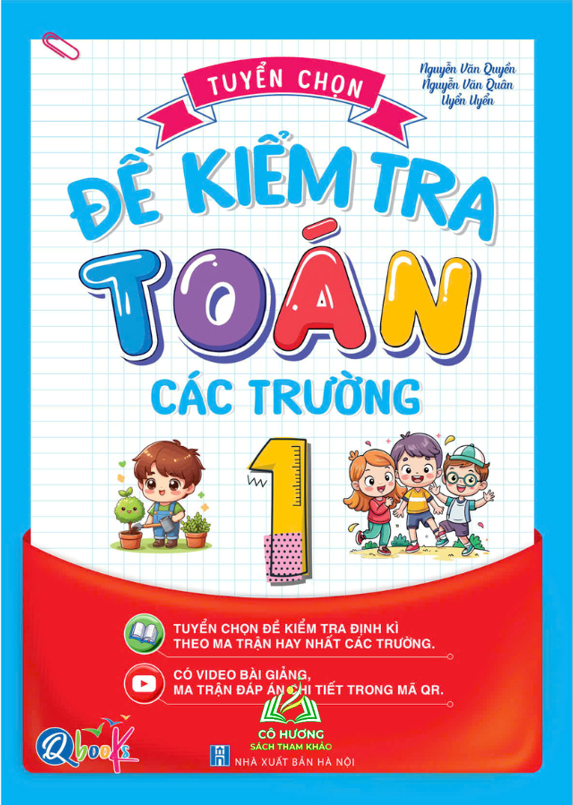 Sách - Tuyển Chọn Đề Kiểm Tra Toán Các Trường Lớp 1 - Cả năm ( 1 Cuốn ) #huongbook