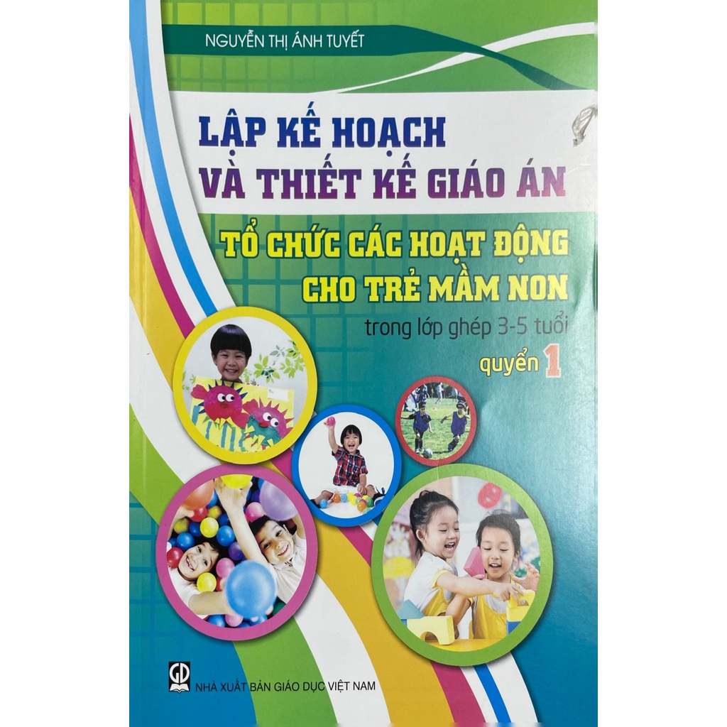 Combo 2 cuốn Lập kế hoạch và thiết kế giáo án tổ chức các hoạt động cho trẻ mầm non trong lớp ghép 3-5 tuổi