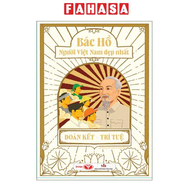 Sách - Bác Hồ - Người Việt Nam Đẹp Nhất - Đoàn Kết-Trí Tuệ