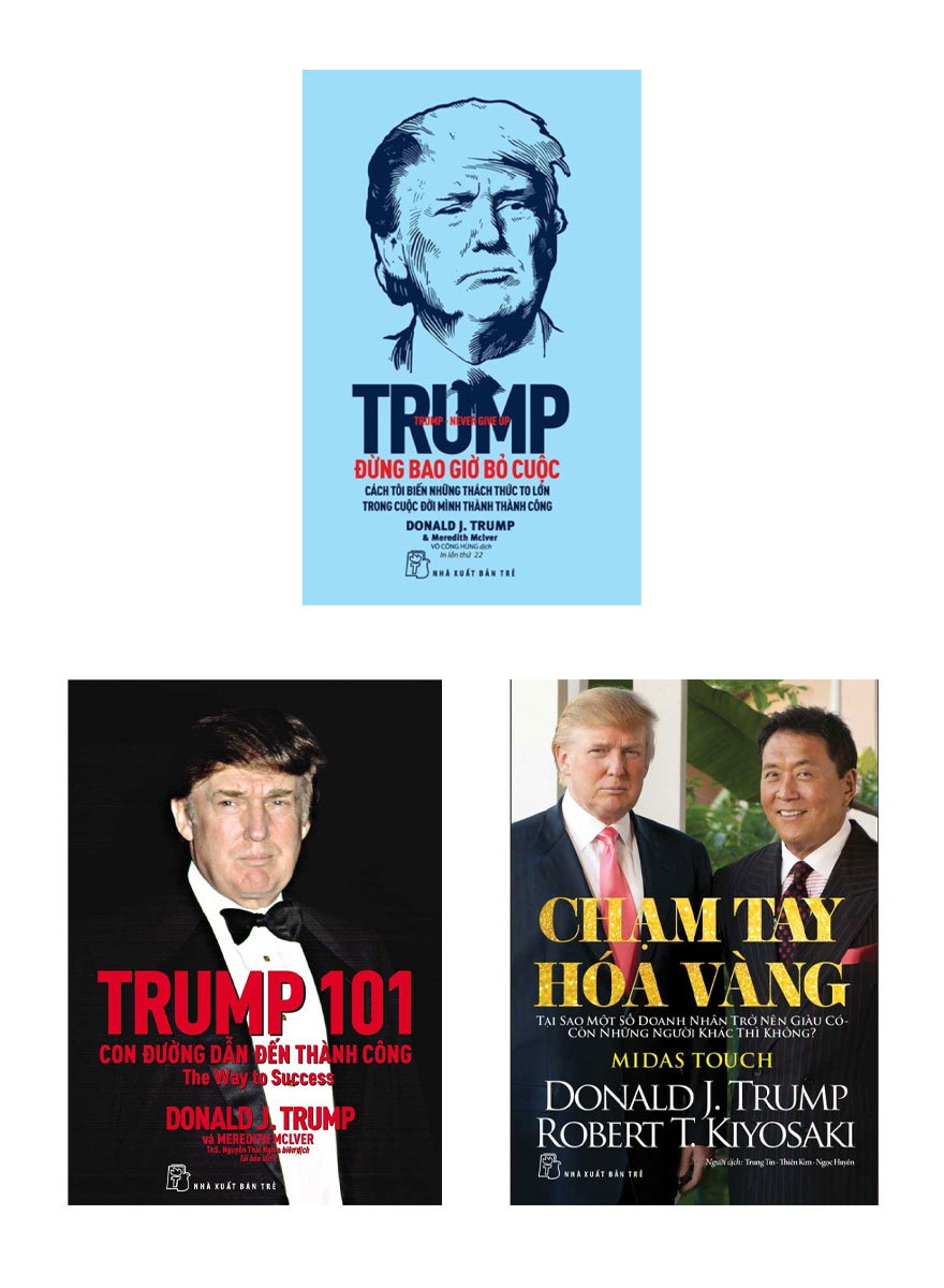 Combo Trump 101: Con Đường Dẫn Đến Thành Công + Chạm Tay Hoá Vàng + Đừng Bao Giờ Bỏ Cuộc (Bộ 3 Cuốn) _TRE