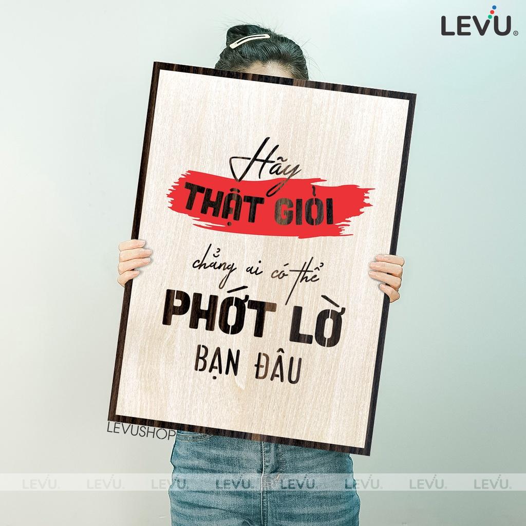 Tranh Gỗ khắc chữ LEVU090: Hãy thật giỏi chẳng ai có thể phớt lờ bạn đâu