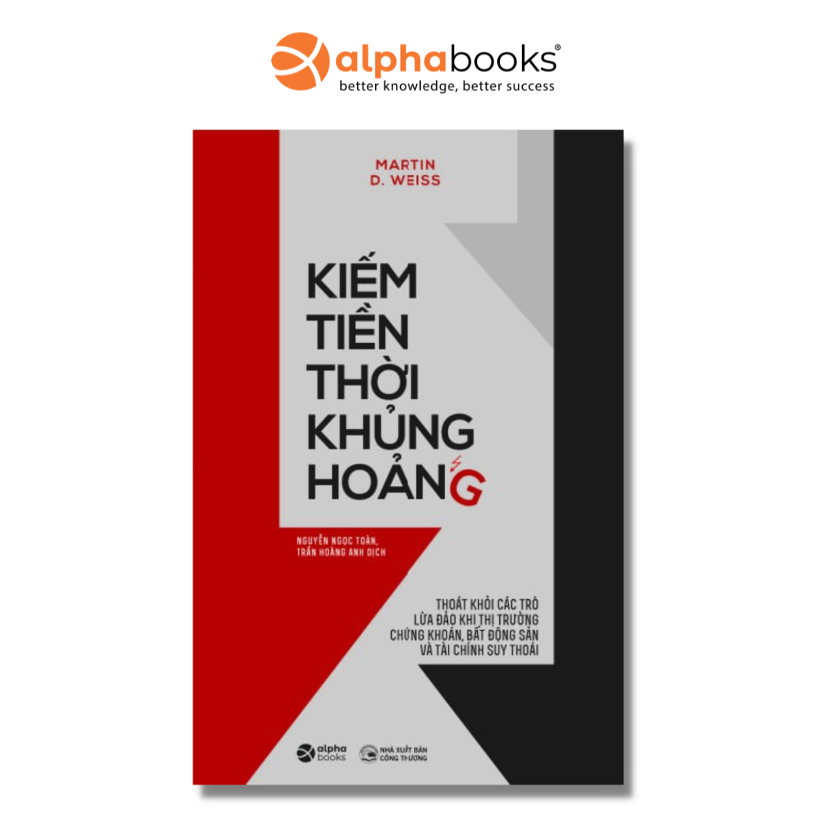 Kiếm Tiền Thời Khủng Hoảng (Martin D Weiss)