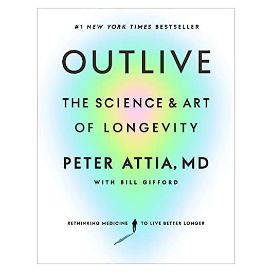 Outlive: The Science and Art of Longevity