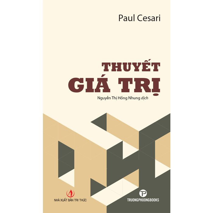 Thuyết Giá Trị - Paul Cesari – Trường Phương Books – NXB Tri Thức