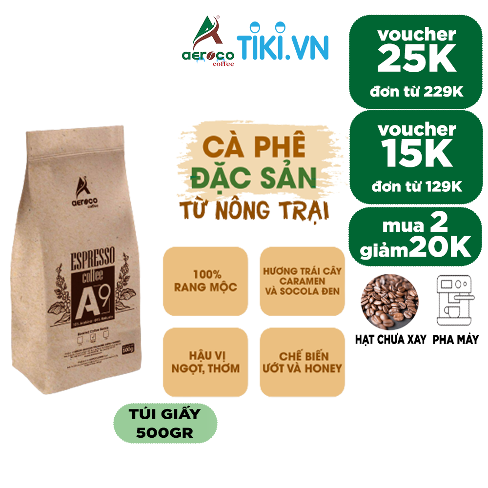 Cà phê HẠT CHƯA XAY AEROCO A9, gói 500g, pha máy, nguyên chất 100% rang mộc hậu vị ngọt thơm quyến rũ