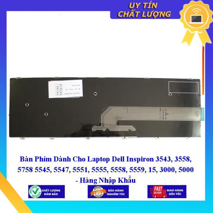 Bàn Phím dùng cho Laptop Dell Inspiron 3543 3558 5758 5545 5547 5551 5555 5558 5559 15 3000 5000  - Hàng Nhập Khẩu New Seal