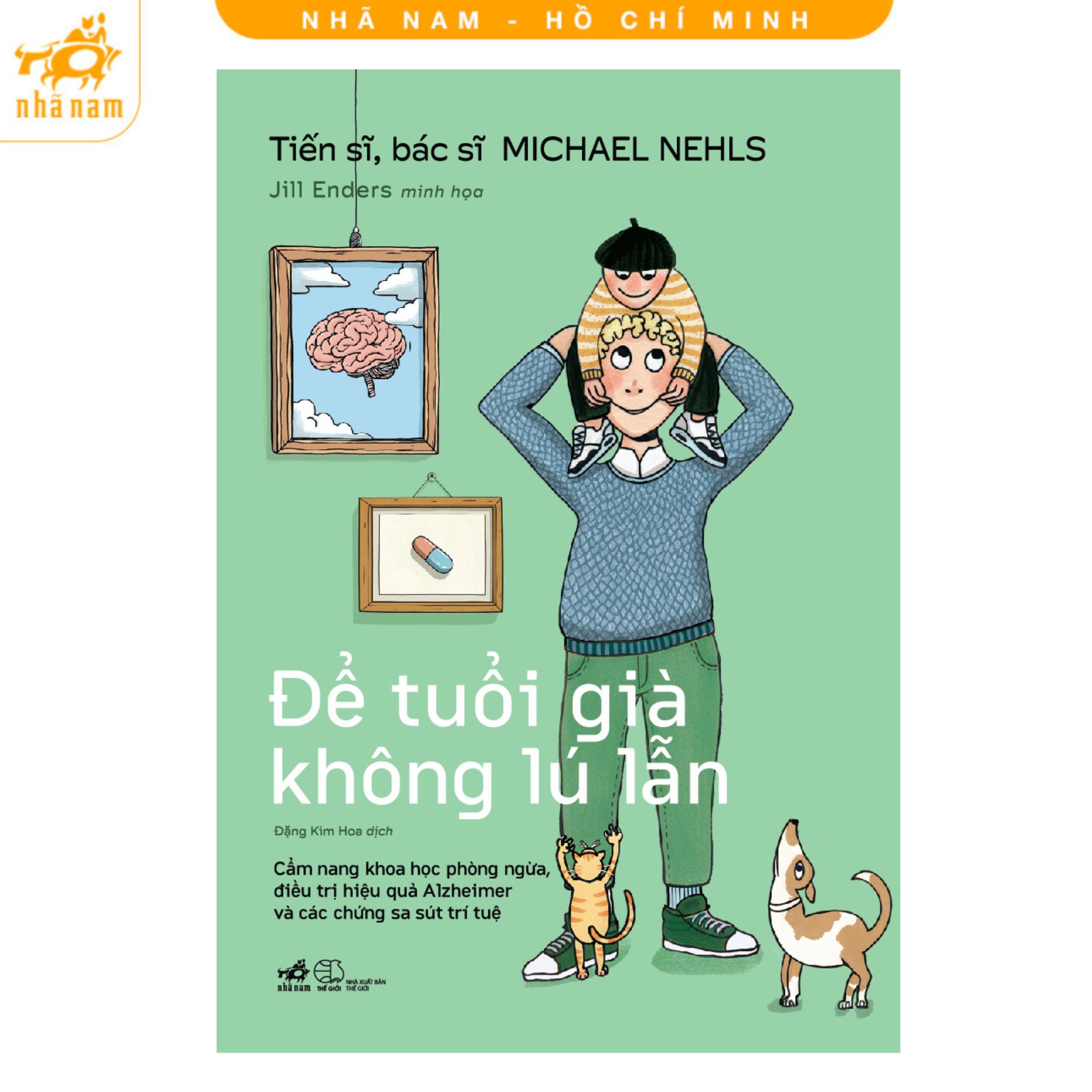 Sách - Để tuổi già không lú lẫn: Cẩm nang khoa học phòng ngừa, điều trị hiệu quả các chứng sa sút trí tuệ (Nhã Nam HCM)