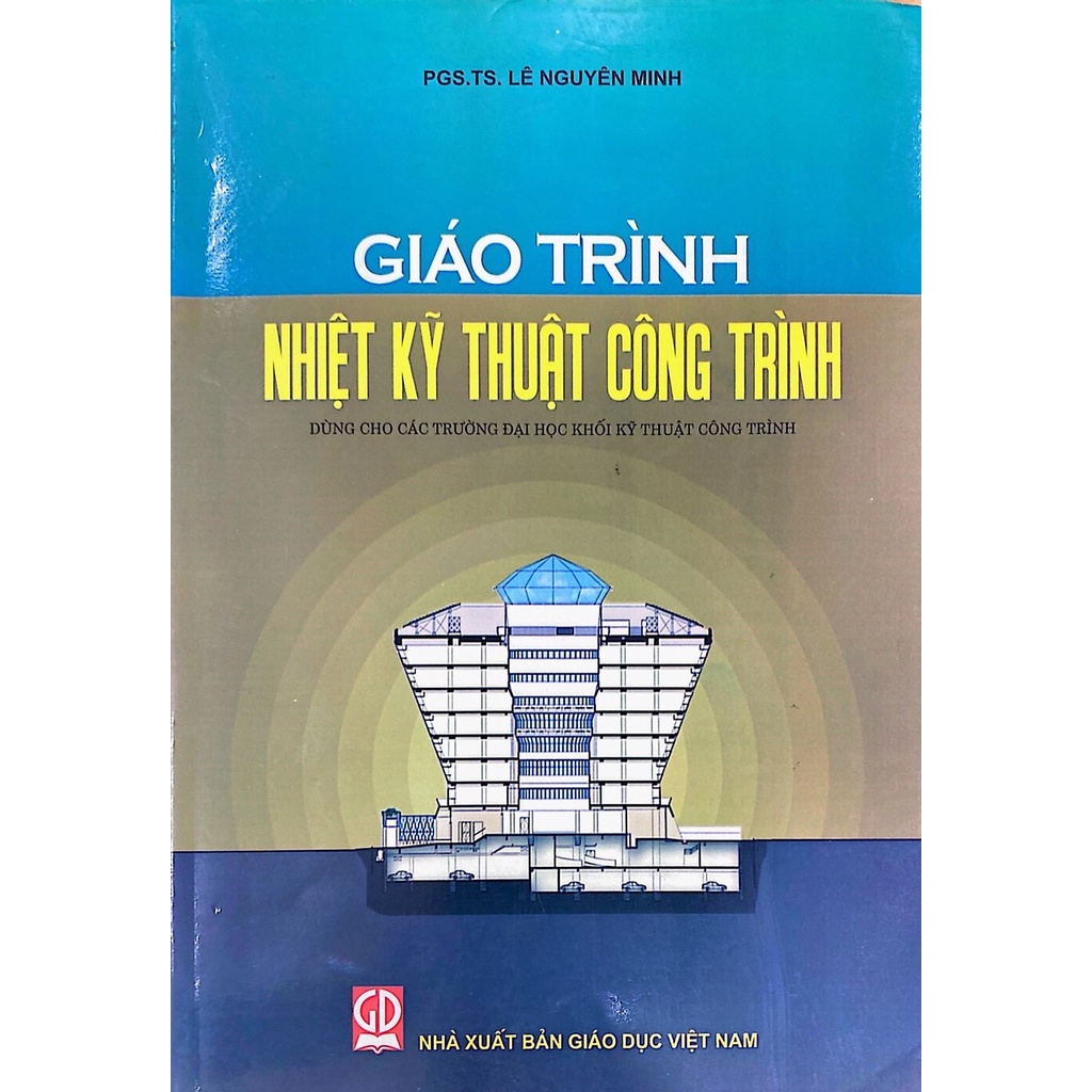 Giáo trình Nhiệt kỹ thuật công trình - Dùng cho các Trường đại học khối Kỹ thuật công trình