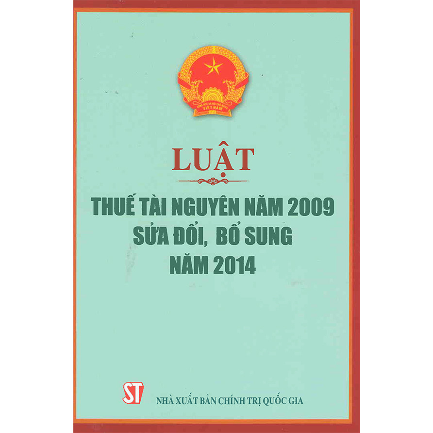 Sách Luật Thuế Tài Nguyên Năm 2009 Sửa Đổi Bổ Sung Năm 2014