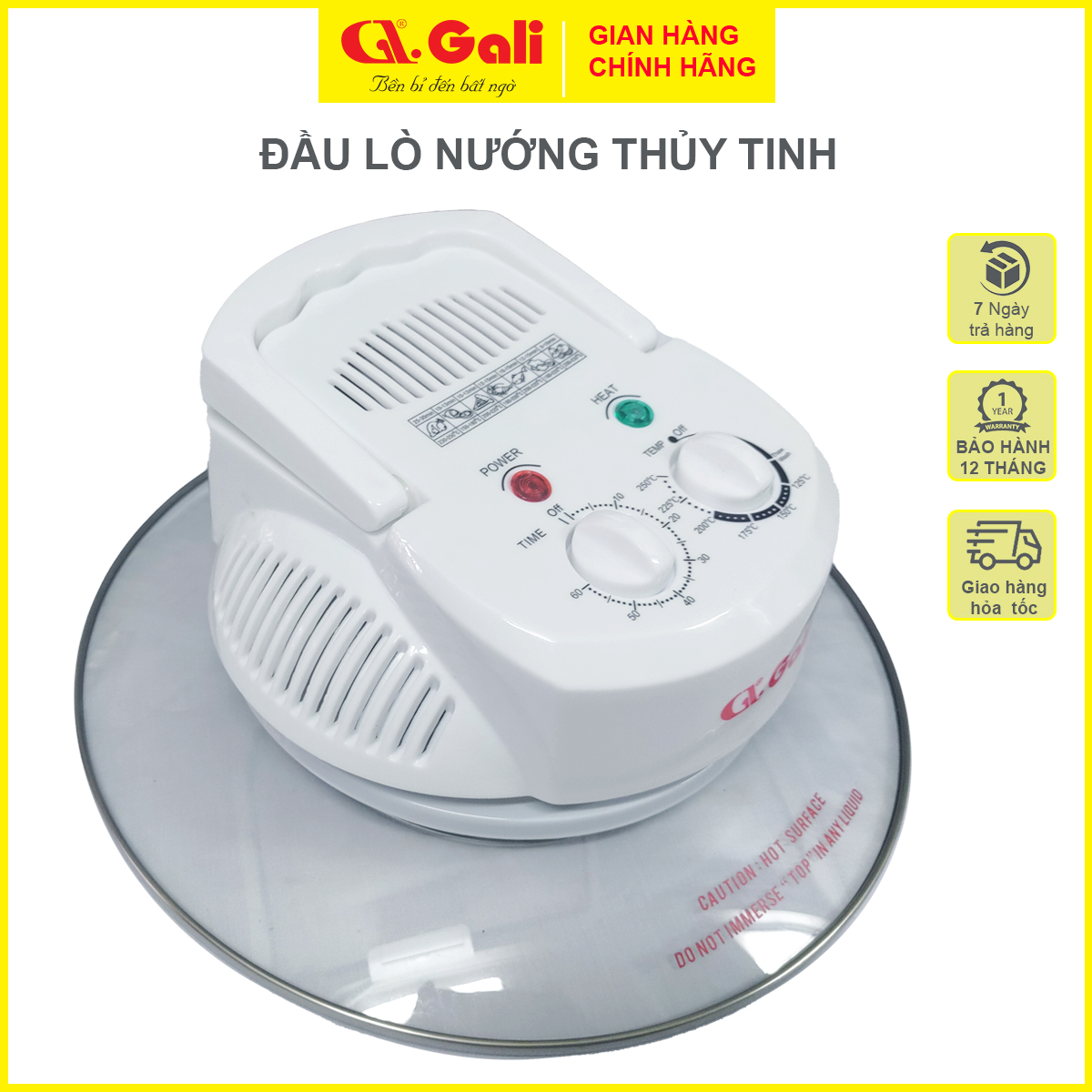 Đầu lò nướng thủy tinh 1300w, hàng nhập khẩu chính hãng Gali bảo hành 12 tháng, tặng kèm chân nhựa mầu trắng tiện lợi