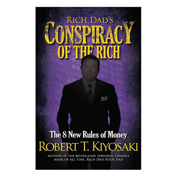 RICH DADS CONSPIRACY OF THE RICH