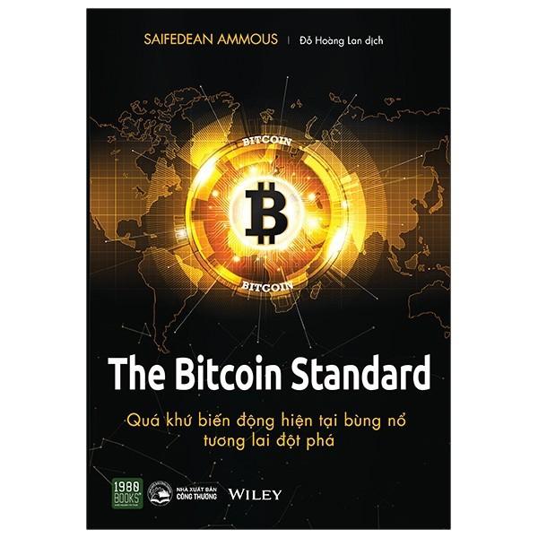 Sách The Btc Standard : Quá Khứ Biến Động, Hiện Tại Bùng Nổ, Tương Lai Đột Phá