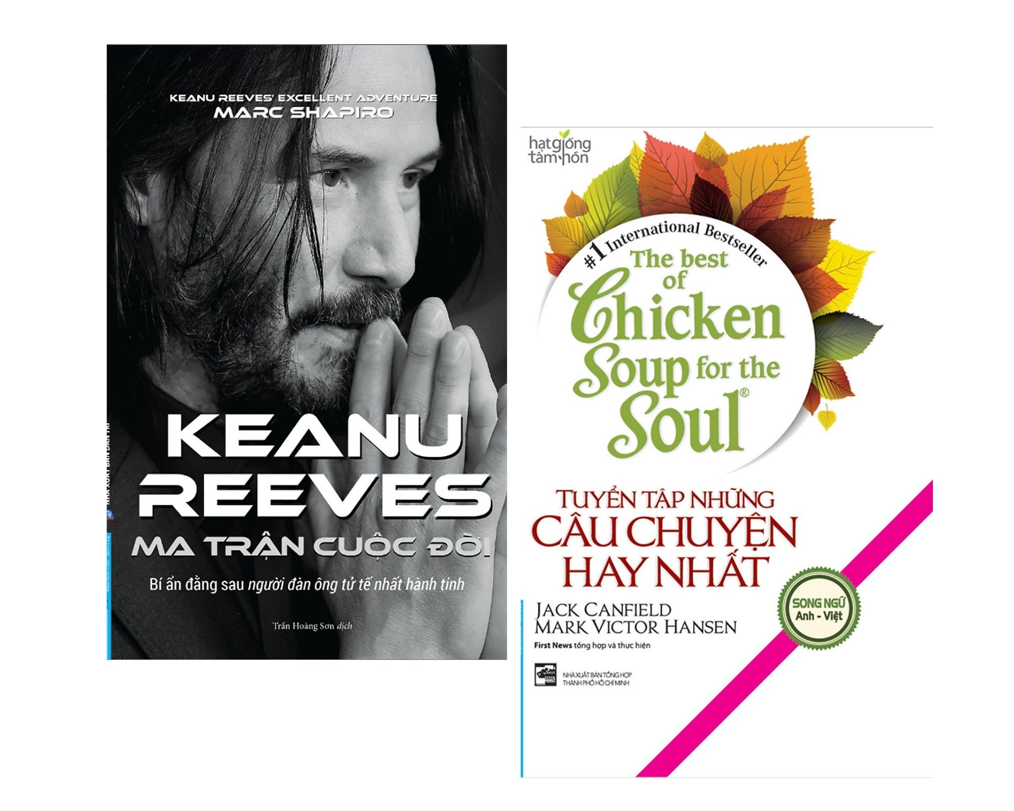 Câu chuyện về cuộc sống ý nghĩa: Keanu Reeves - Ma Trận Cuộc Đời + The Best of Chicken Soup - Tuyển Tập Những Câu Chuyện Hay Nhất