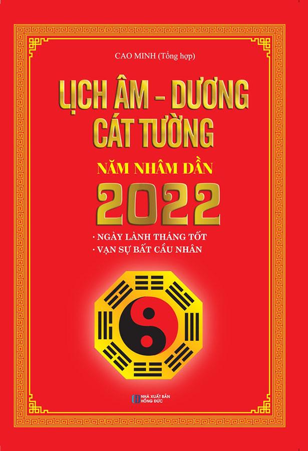 Sách Lịch Âm Dương Cát Tường Năm Nhâm Dần 2022