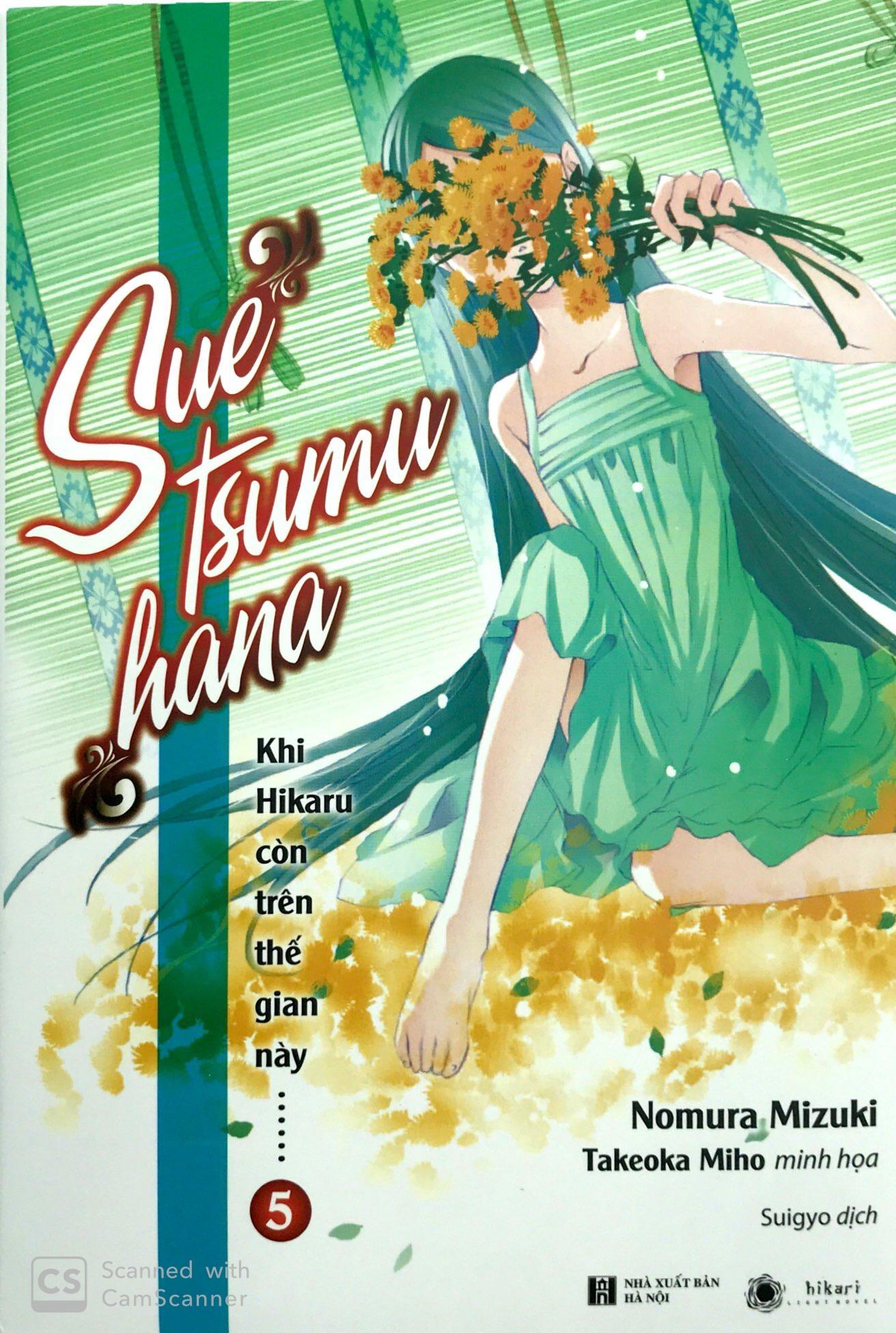 Sách Khi Hikaru Còn Trên Thế Gian Này - Tập 5: Suetsumuhana (Tặng kèm 1 bookmark và 1 poster số lượng có hạn)