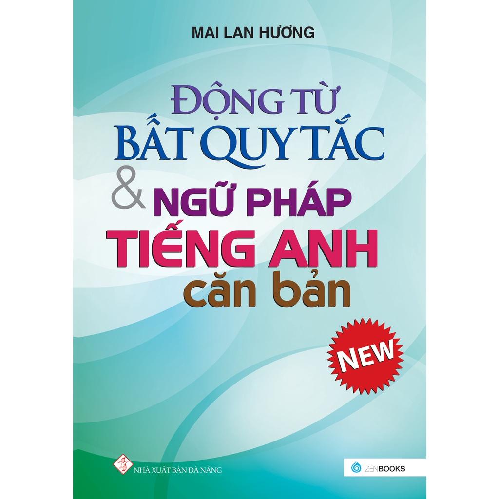 Sách - Động Từ Bất Quy Tắc Và Ngữ Pháp Tiếng Anh Cơ Bản Mai Lan Hương