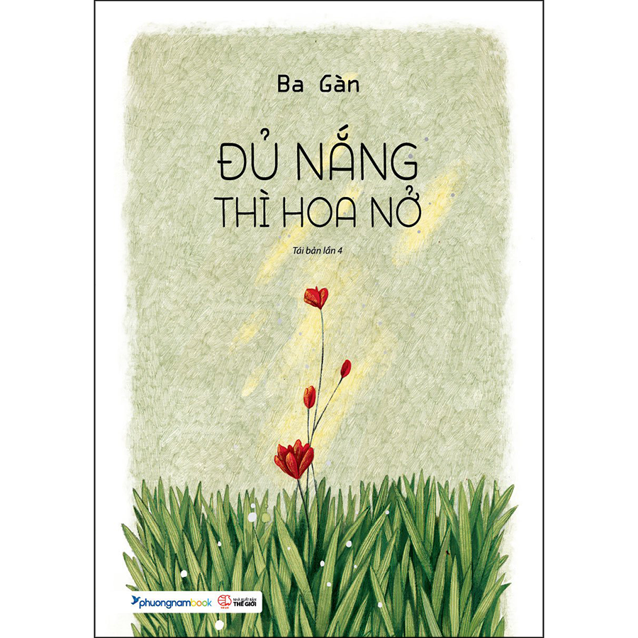 Đủ Nắng Thì Hoa Nở (Tái Bản Lần 4)