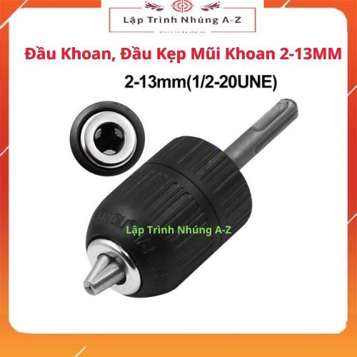 [Lập Trình Nhúng A-Z][G32] Đầu Khoan, Đầu Kẹp Mũi Khoan 2-13MM