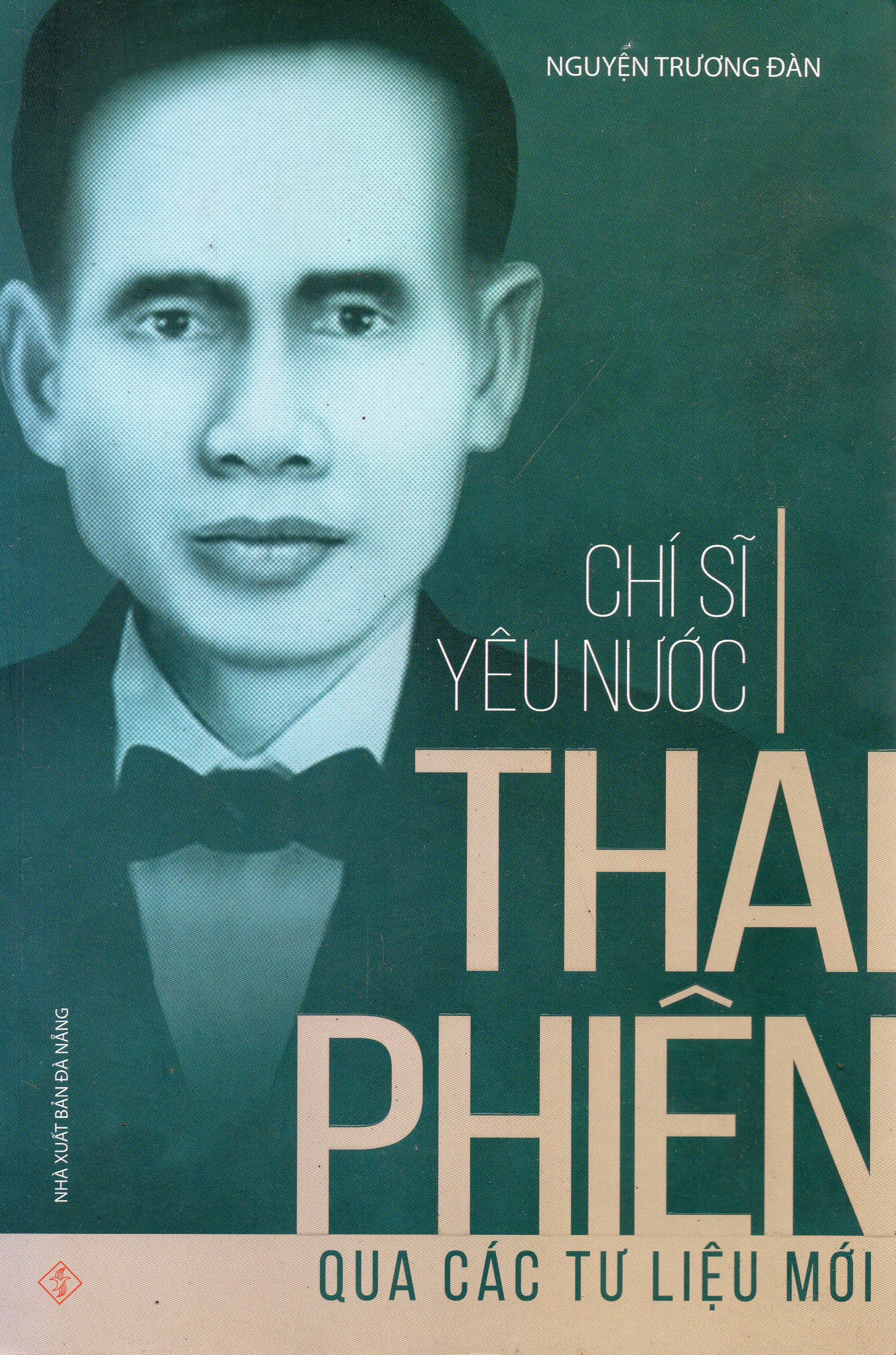 Chí sĩ yêu nước Thái Phiên qua các tư liệu mới