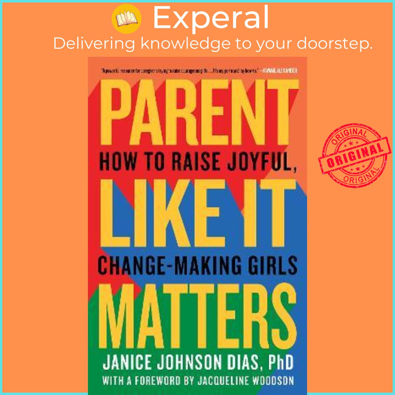 Sách - Parent Like It Matters : How to Raise Joyfu by Janice Johnson Dias,PhD Jacqueline Woodson
