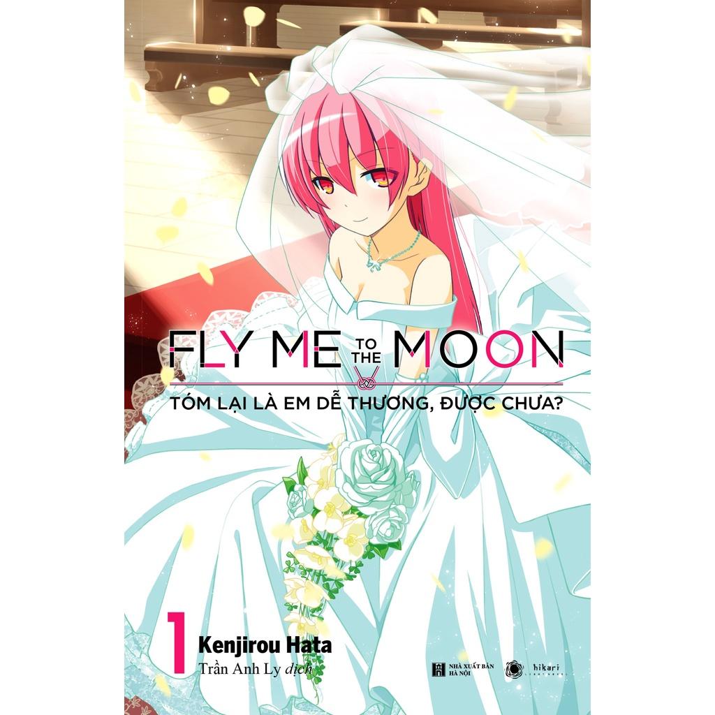 Truyện tranh Fly me to the moon - Tập 1 - Bản phổ thông - Tóm lại là em dễ thương, được chưa? - Hikari
