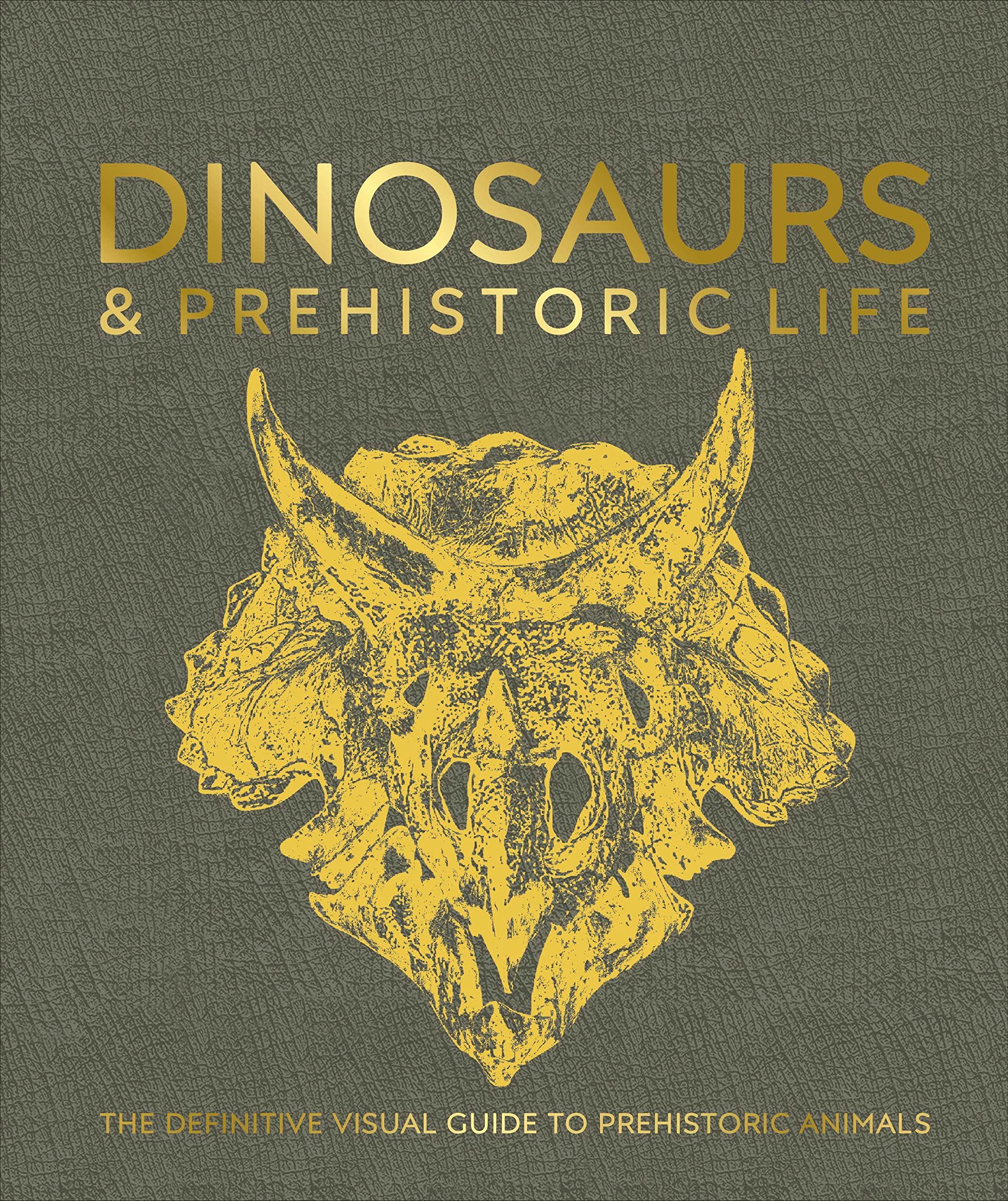 Sách ngoại văn: Dinosaurs And Prehistoric Life - The Definitive Visual Guide To Prehistoric Animals