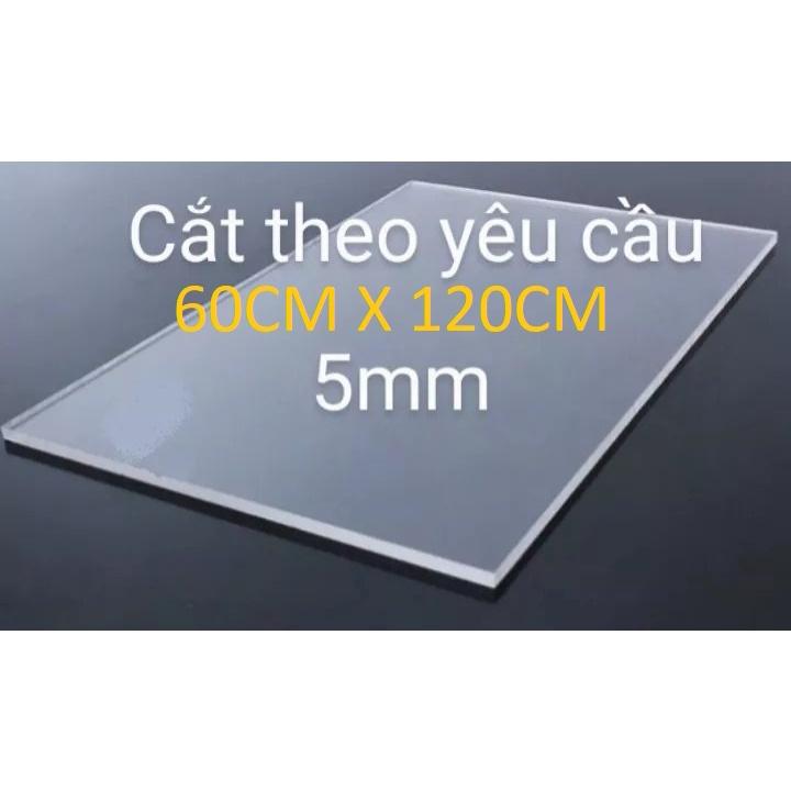 Tấm nhựa mica trong suốt nhiều kích thước, dày 5MM X 60CM X 120CM, nhận cắt kích thước theo yêu cầu