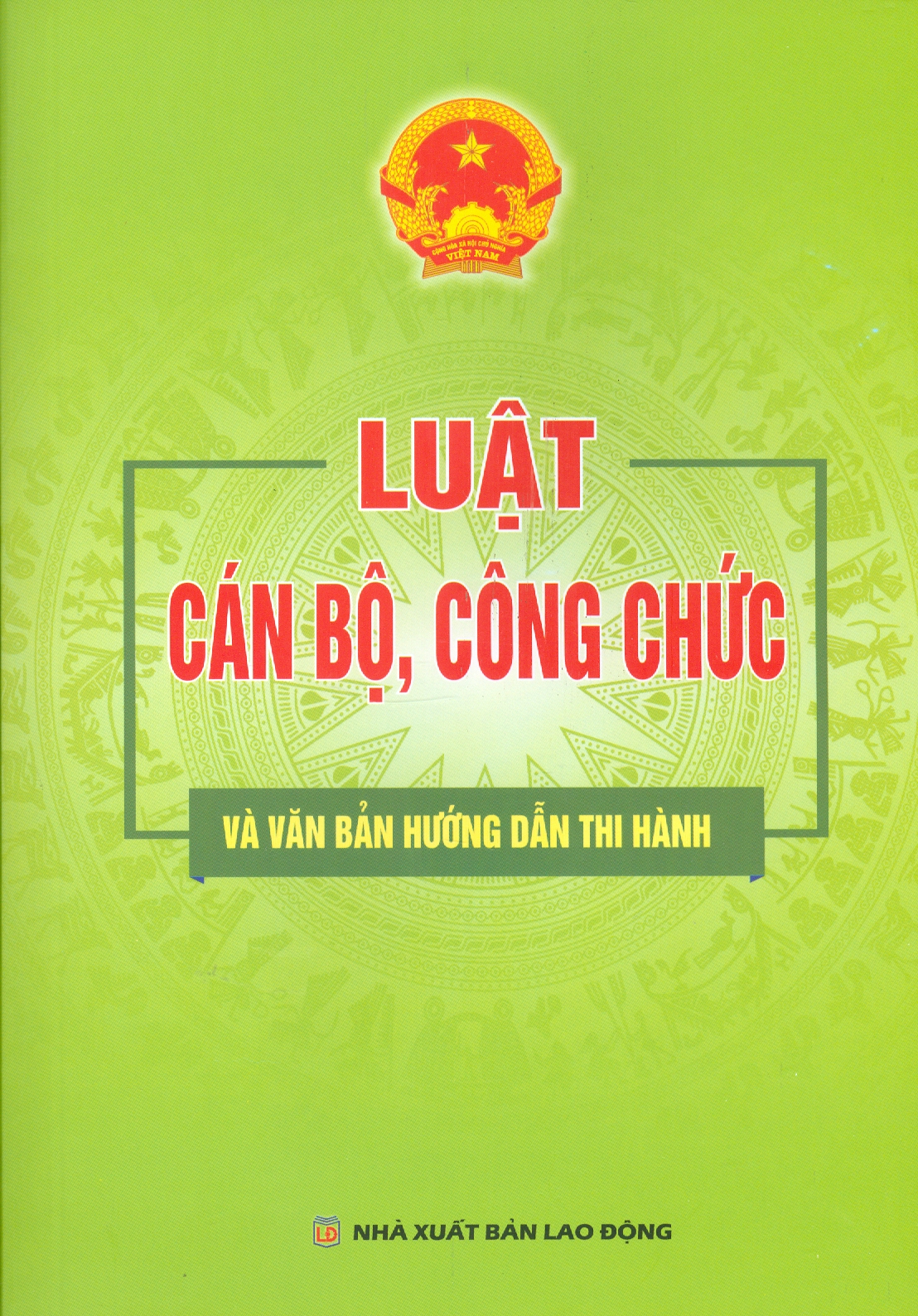 Luật Cán Bộ, Công Chức Và Văn Bản Hướng Dẫn Thi Hành