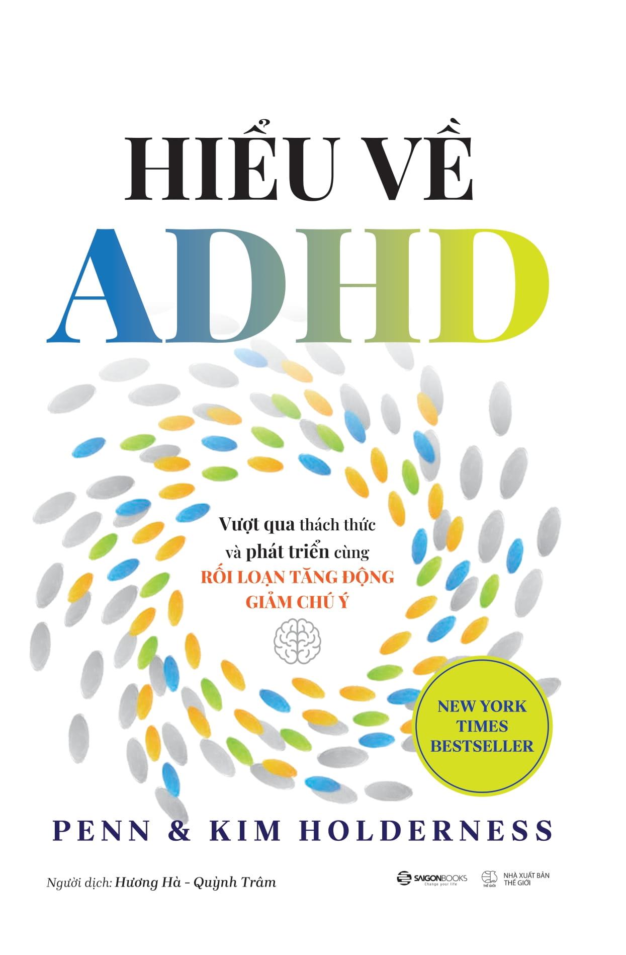 Sách - Hiểu Về ADHD - Vượt Qua Thách Thức Và Phát Triển Cùng Rối Loạn Tăng Động Giảm Chú Ý