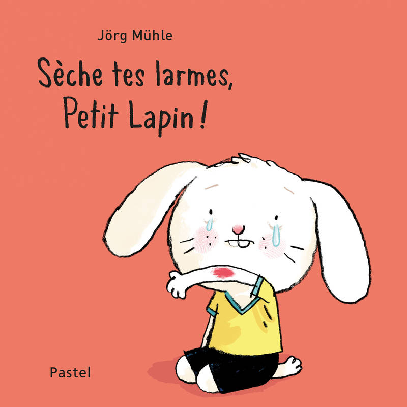 Truyện tranh thiếu nhi tiếng Pháp: Seche Tes Larmes, Petit Lapin !