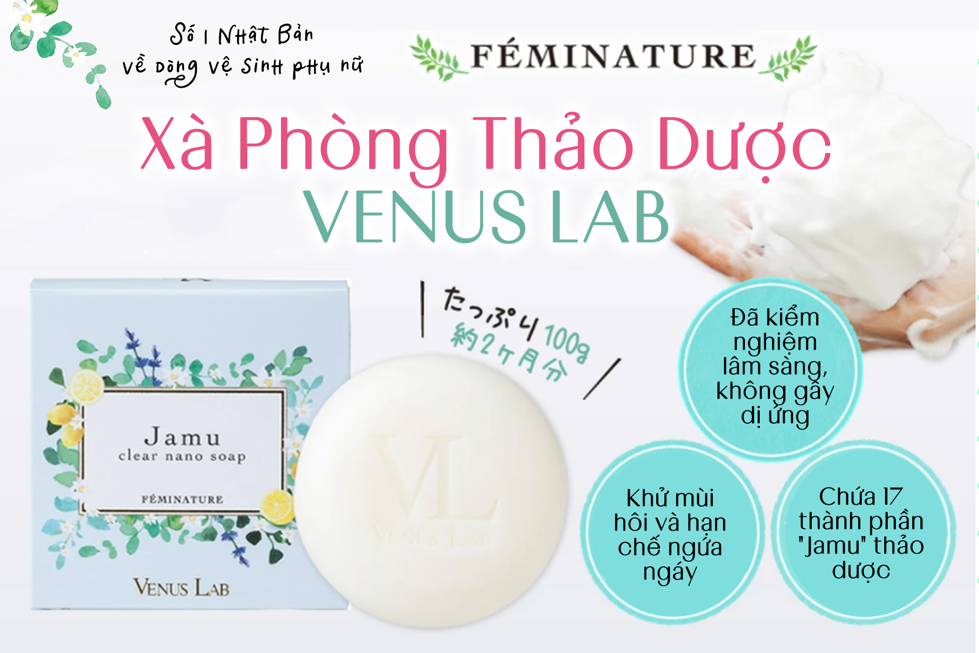 Xà Phòng Vệ Sinh Phụ Nữ Nhật Bản Venus Lab Féminature Jamu Clear Nano Soap, Ngăn Mùi Hôi, Giảm Viêm Ngứa, Dưỡng Ẩm, Dưỡng Da Sáng Mịn Và Mềm Mại, Chứa Collagen, Đậu Nành Và Nhiều Chiết Xuất Thảo Mộc Tự Nhiên