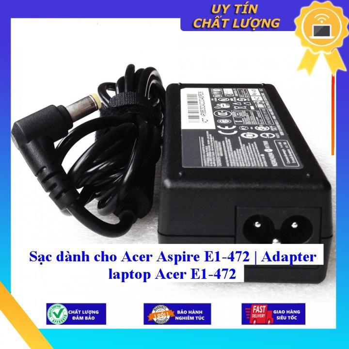 Sạc dùng cho Acer Aspire E1-472 | Adapter laptop Acer E1-472 - Hàng chính hãng MIAC258